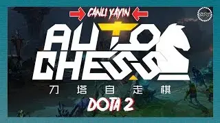 Dota 2 Auto Chess Best Team - (Canlı Yayın)