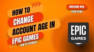 How to Change Account Age in Epic Games