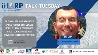 iHARP Talk Tuesday: The Dynamics of Megafire Smoke Plumes in Climate Models by Dr. Guimond