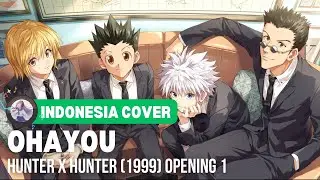 Hunter x Hunter (1999) - Opening 1「Ohayou」| Indonesia Cover