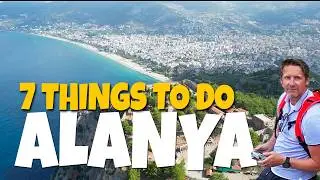 7 things you have to experience in Alanya, Turkey in 4K