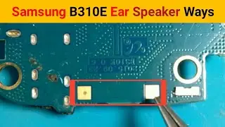 Samsung SM B310E Ear Speaker Jumper Ways Solution