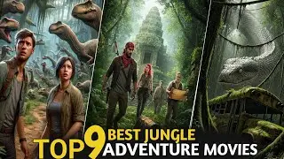 Top 9 Best jungle Adventure & Survival Movies | Must Watch Hollywood Films | Action Fantasy