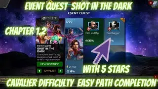MCOC Event Quest Shot in the Dark | Cavalier | Chapter 1.2 | Easy Path Completion | EQ