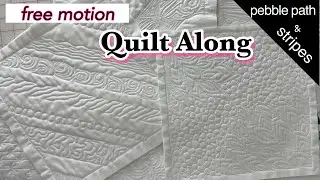 Free Motion Quilt Along ~ Pebble Path & Stripes Design ~ Quilt Along
