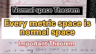 Every Metric Space Is Normal Space|| Normal space Important Theorem ||