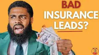 Are The Leads Bad Or Does The Insurance Agent Suck?