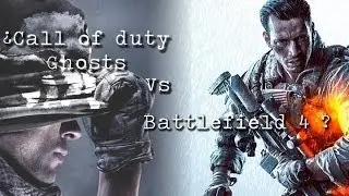 &iquest;CALL OF DUTY GHOSTS vs BATTLEFIELD 4?