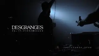 DESGRANGES / 23.07.2022 / Moscow
