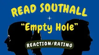 Read Southall -- Empty Hole  [REACTION/GIFT REQUEST]