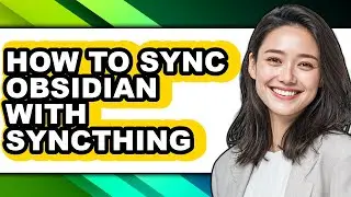 How to Sync Obsidian with Syncthing (only Way)
