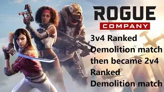 Rogue Company - 3v4 Ranked Demolition match then became 2v4 Ranked Demolition match