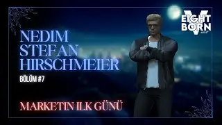 EightbornV Next | Nedim Stefan Hirschmeier | Marketin İlk Günü | Bölüm 7