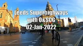 Leeds Superhighways with O&SCG (4K Hyperlapse x10) - 2022-02-02