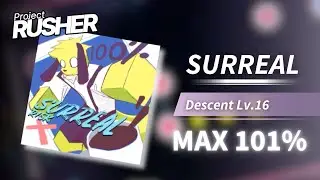 [ROBLOX] Project : RUSHER - SURREAL (Descent LV.16) MAX 101%