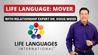 Mover Life Language | 7 Life Languages with Dr. Weiss, Anna Kendall, & Gerald Parsons