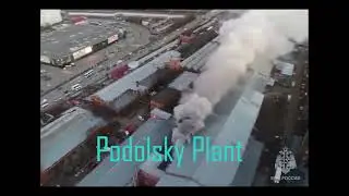 Fire at Podolsky Mechanical Plant (Manufacturer of Missile Components) in Moscow
