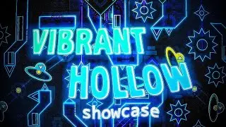 SHOWCASE | Vibrant Hollow [Extreme Demon] by NitroGunner, Me & more  | Geometry Dash 2.2