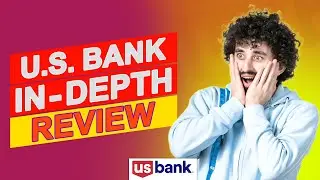 U.S. Bank Review - Is This Bank The Best Option For You? (Detailed Review)
