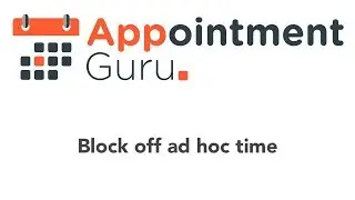Block time so appointments can't be made