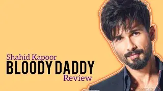 BLOODY DADDY Movie Trailer Review | Shahid Kapoor | Jiostudios | Boss Review