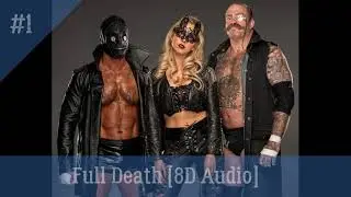 Full Death - The Butcher, Blade & Bunny AEW Theme [8D Audio]