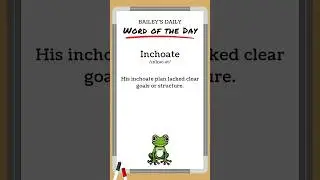BD: Word of the Day - Inchoate