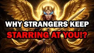 Chosen Ones: Why Strangers Can't Stop Staring At You?