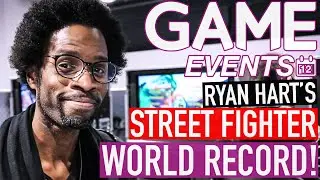 GAME Events: Ryan Hart's Street Fighter V World Record!