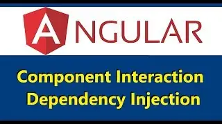 10 Angular - Component Interaction Continued, Services & Dependency Injection