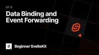 Beginner SvelteKit: Data binding and Event forwarding
