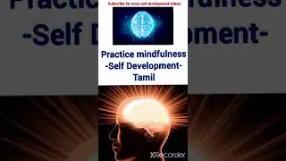 51) Practice mindfulness || Self Development || Tamil