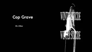 XO WILLOW Cop Grave