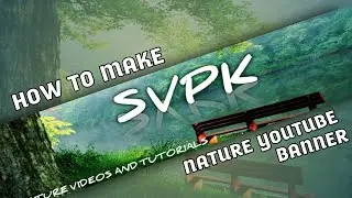 HOW TO MAKE A NATURE YOUTUBE BANNER