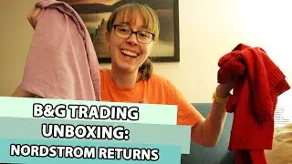 B&G TRADING UNBOXING: NORDSTROM RETURNS BOX