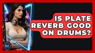 Is Plate Reverb Good On Drums? - Electronic Mix Masters