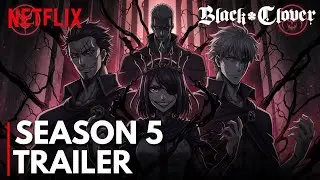 BLACK CLOVER &ndash; SEASON 5 | Official Trailer | The Zogratis Family&rsquo;s Dark Deal Finally EXPOSED |