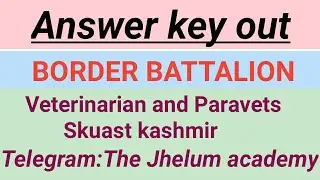 Answer key out/ Border Battalion / Veterinarian and Paravets/ Skuast kashmir