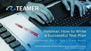 TEAMER Webinar: How to Write a Successful Test Plan
