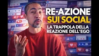 RE-AZIONE SUI SOCIAL - la trappola dell'Ego (#bushidomindset)