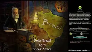 Civ 5 Vox Populi: Deity Brazil - Ep.7: Sneak Attack