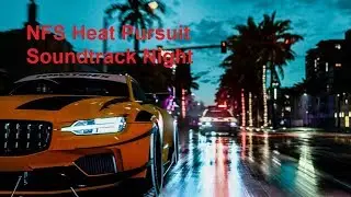 Need for Speed Heat Pursuit Soundtrack Original Level 2-4 (Night)