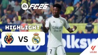 EA FC26 | Villarreal vs Real Madrid (1-4) | All Goals & Highlights