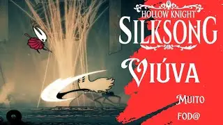 Como derrotar a Viúva no Hollow knight silksong 