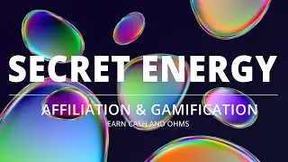 Secret Energy Affiliation and Gamification Tutorial - Earn💰 and Ohms for Mindfulness