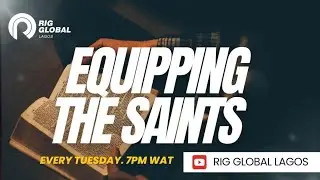 EQUIPPING THE SAINTS | TUESDAY SERVICE | 5TH AUGUST 2025