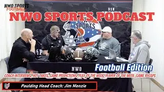The NWO Sports Podcast: Football Edition Round 2 Playoffs / Guest Paulding Head Coach Jim Menzie