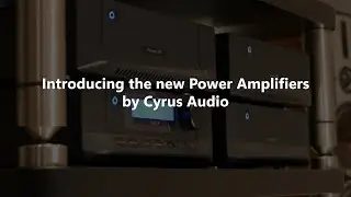Обзор усилителей мощности Cyrus Audio Power XR и Classic.