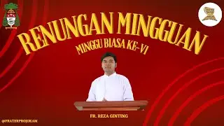 Renungan Mingguan Katolik Frater Projo KAM, Minggu Biasa Ke-VI, 16 Februari 2025