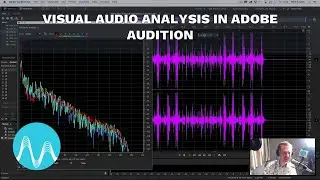 Visual Audio Analysis in Adobe Audition